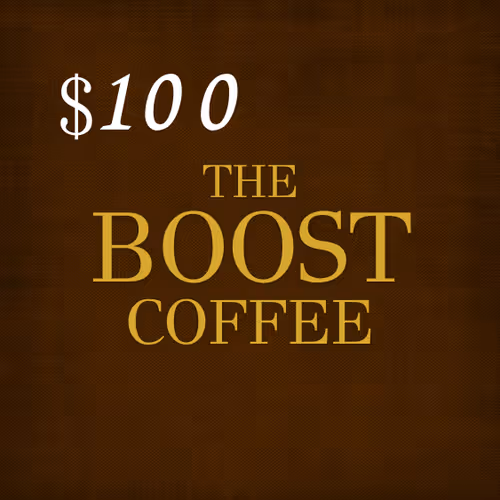The Boost Coffee $100 #75