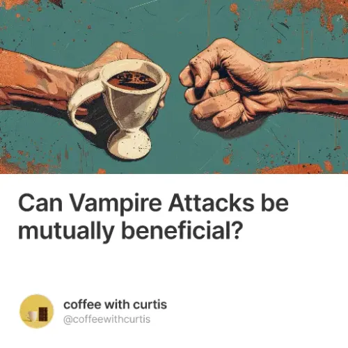 Can Vampire Attacks be mutually beneficial? #0