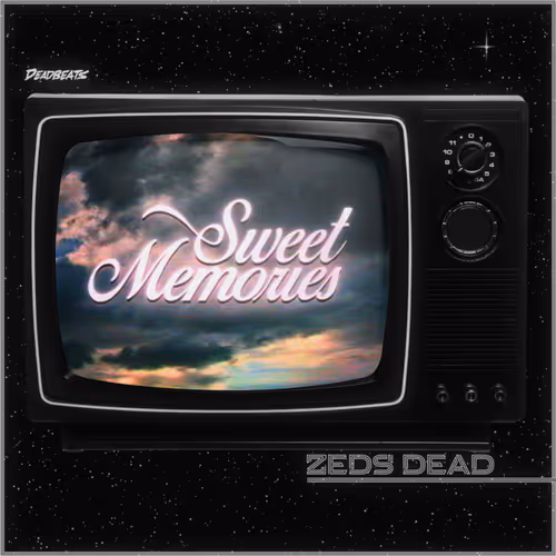 Zeds Dead Sweet Memories