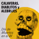 Calaveras, Diablitos y Alebrijes