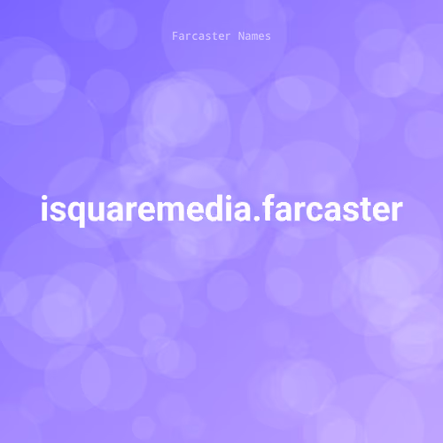 isquaremedia.farcaster