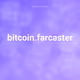 bitcoin.farcaster