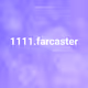 1111.farcaster