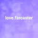 love.farcaster
