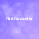 fire.farcaster