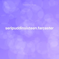 seripuddinsixteen.farcaster