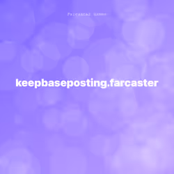 keepbaseposting.farcaster