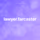 lawyer.farcaster