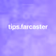 tips.farcaster