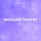 baseguard.farcaster
