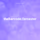 thebarcode.farcaster