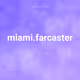 miami.farcaster