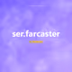 ser.farcaster