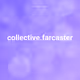 collective.farcaster