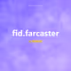 fid.farcaster