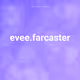 evee.farcaster