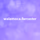 walemoca.farcaster