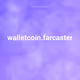 walletcoin.farcaster
