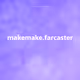 makemake.farcaster