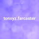 tonxyz.farcaster