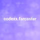 codexx.farcaster