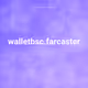 walletbsc.farcaster