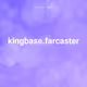 kingbase.farcaster