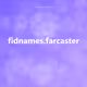 fidnames.farcaster
