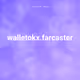 walletokx.farcaster
