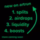 Splits, Airdrops, Liquidity, Boosts