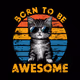 BORN TO BE AWESOME