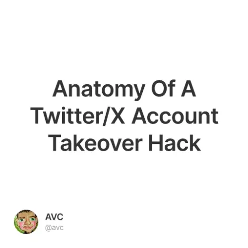 Anatomy Of A Twitter X Account Takeover Hack