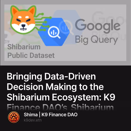 Bringing Data-Driven Decision Making to the Shibarium Ecosystem: K9 Finance DAO’s Shibarium BigQuery Data Pipeline 13