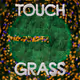 Touch Grass