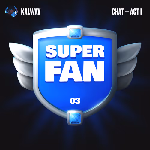 kai.wav - Super Fan Badge - Act 1 25