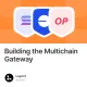 Building the Multichain Gateway #352