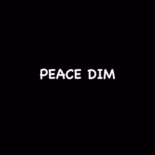PEACE DIM