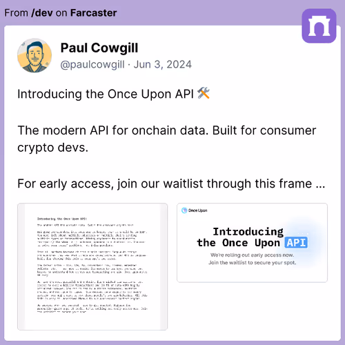 Paul Cowgill: Introducing the Once Upon API 🛠️

The modern API for onchain data. Built for consumer crypto devs.
...