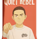 QUIET REBEL