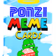 Ponzi Meme Cards