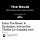 Enter The Ravel: A Dystopian, Interactive Thriller Co‑Created with Fans 