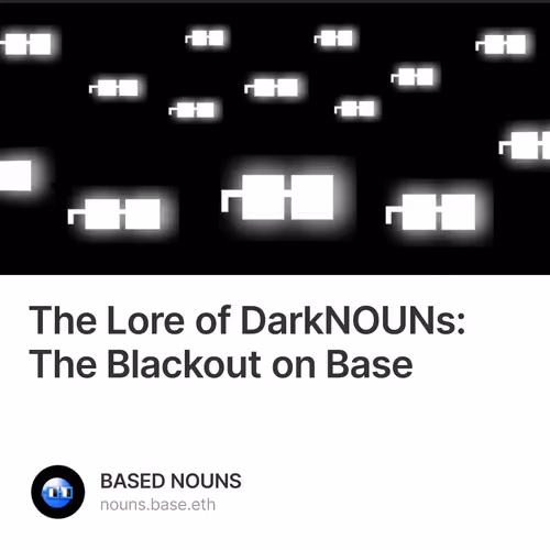 The Lore of DarkNOUNs: The Blackout on Base  8