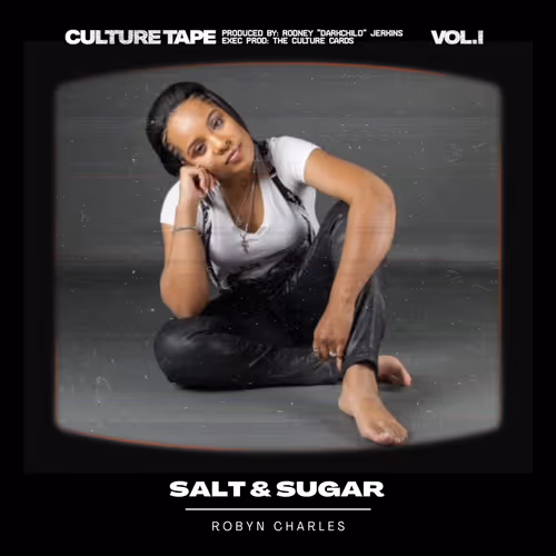 The Culture Tape Salt Sugar Feat Robyn Charles
