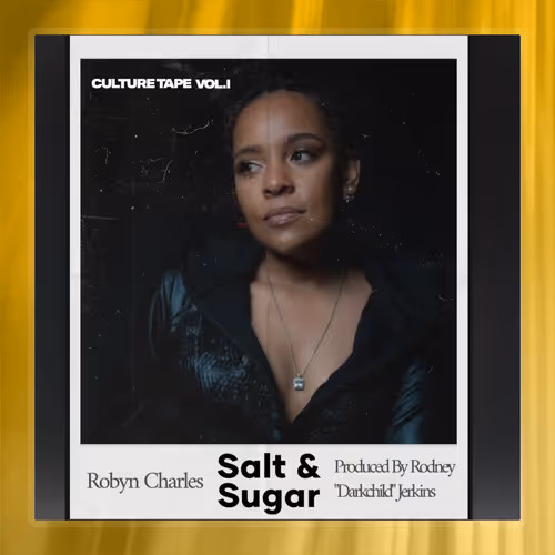 The Culture Tape Salt Sugar Feat Robyn Charles