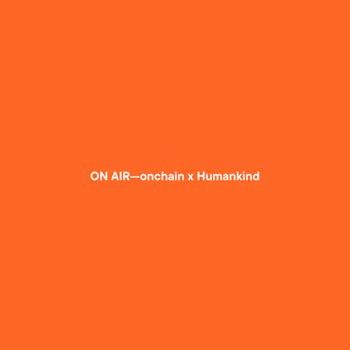 On Air Onchain X Humankind