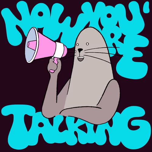 Now You Re Talking