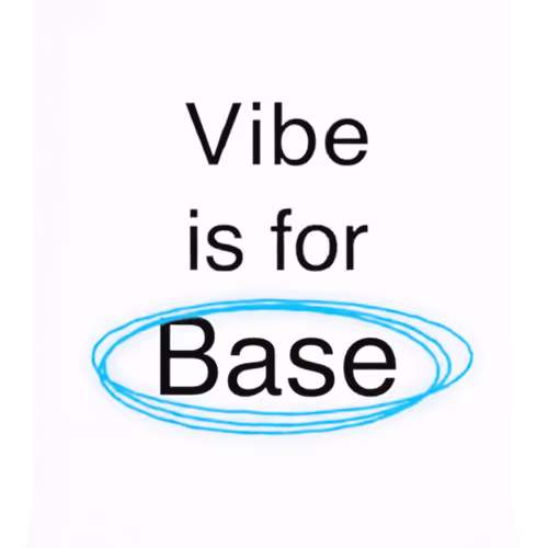 Vibe is for Base