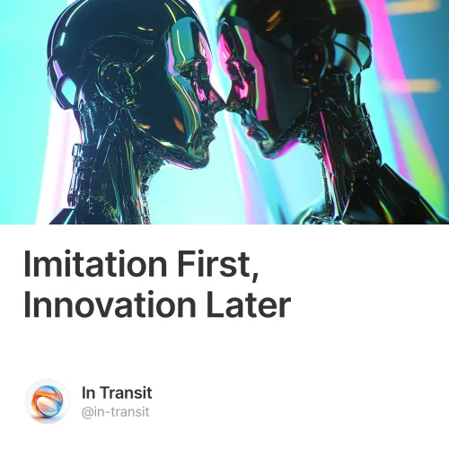 Imitation First, Innovation Later #0