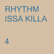 RHYTHM ISSA KILLA