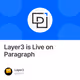 Layer3 is Live on Paragraph